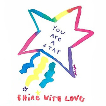 a multicolored shooting star drawn by SARK, inside the star it reads: you are a star, under the star it reads: shine with love